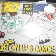 Get On Up & Dance - Icy D. & Doc Daze