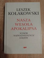 Leszek Kołakowski: Nasza wesoła apokalipsa