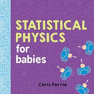 STATISTICAL PHYSICS FOR BABIES: 0 (BABY UNIVERSITY