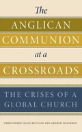 The Anglican Communion at a Crossroads: The