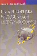 UNIA EUROPEJSKA W STOSUNKACH MIĘDZYNARODOWYCH