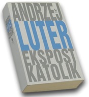 Ekspostkatolik - Andrzej Luter