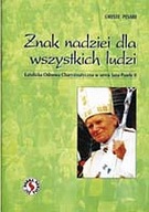 Znak Nadziei Dla Wszystkich Ludzi. Katol.Odnowa Charyzmat.W Sercu Jpii