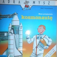 Mam przyjaciela kosmonautę. - Ralf Butschkow
