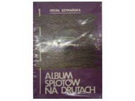 Album spotów na drutach - Irena Szymańska