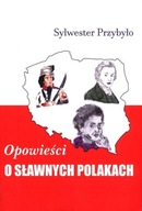 OPOWIEŚCI O SŁAWNYCH POLAKACH, PRZYBYŁO SYLWESTER