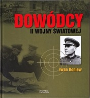 Iwan Koniew - DOWÓDCY II WOJNY ŚWIATOWEJ