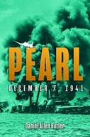 Pearl: December 7, 1941 Butler Daniel Allen