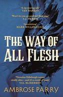 The Way of All Flesh (2019) Ambrose Parry