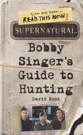 Supernatural: Bobby Singer s Guide to Hunting