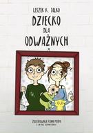 DZIECKO DLA ODWAŻNYCH Leszek Talko