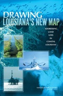 Drawing Louisiana s New Map: Addressing Land Loss