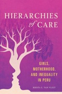 Hierarchies of Care: Girls, Motherhood, and