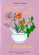 Recepty na zdrowie o.Stanisława (książka) Z. Przybylak