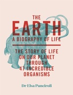 The Earth: A Biography of Life: The Story of Life
