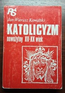 Katolicyzm nowożytny XV-XX w. Kowalski