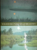 Wigierski Park Krajobrazowy - Praca zbiorowa