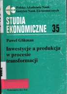 INWESTYCJE A PRODUKCJA W PROCESIE TRANSFORMACJI