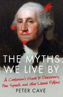 The Myths We Live By: A Contrarian s Guide to