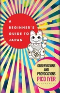 A Beginner s Guide to Japan: Observations and