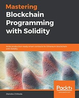 Mastering Blockchain Programming with Solidity: Write production-ready