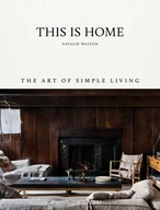 This Is Home: The Art of Simple Living Walton