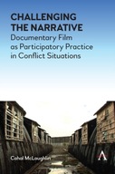 Challenging the Narrative: Documentary Film as