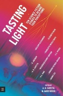 Tasting Light: Ten Science Fiction Stories to