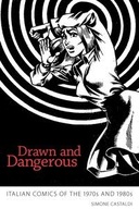 Drawn and Dangerous: Italian Comics of the 1970s