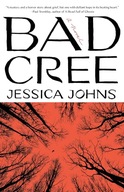 Bad Cree: A Novel Johns, Jessica