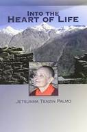Into the Heart of Life Palmo Jetsunma Tenzin