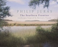 Philip Juras: The Southern Frontier: Landscapes