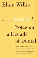 Don t Think, Smile!: Notes on a Decade of Denial