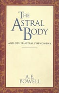 The Astral Body. And Other Astral Phenomena