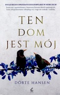 TEN DOM JEST MÓJ - Dorte Hansen (KSIĄŻKA)