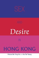 Sex and Desire in Hong Kong Ho Petula Sik Ying