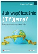 JAK WSPÓŁCZEŚNIE (TY)JEMY?, SEKUŁA MARZENA