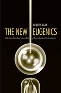 The New Eugenics: Selective Breeding in an Era of