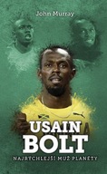 Usain Bolt: najrýchlejší muž planéty John Murray