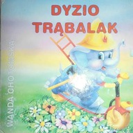 Dyzio Trąbalak - Wanda Chotomska
