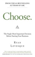 Choose: The Single Most Important Decision Before