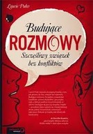 Budujące rozmowy Szczęśliwy związek bez konfliktów Laurie Puhn