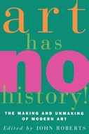 Art Has No History!: The Making and Unmaking of