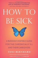 How to be Sick: A Buddhist-inspired Guide for the