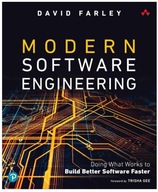 Modern Software Engineering: Doing What Works to Build Better Software Fast