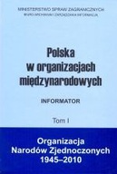 POLSKA W ORGANIZACJACH MIĘDZYNAR. INFORMATOR tom I