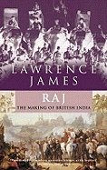 Raj: The Making and Unmaking of British India