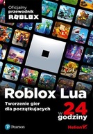 Roblox Lua w 24 godziny. Tworzenie gier dla pocztkujcych Roblox Corporation