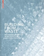 Building from Waste: Recovered Materials in