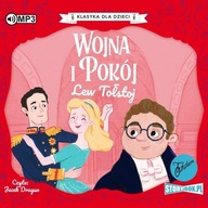 KLASYKA DLA DZIECI. WOJNA I POKÓJ AUDIOBOOK LEW TOŁSTOJ